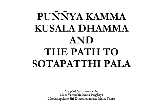 PUÑÑYA KAMMA KUSALA DHAMMA AND THE PATH TO SOTAPATTHI PALA